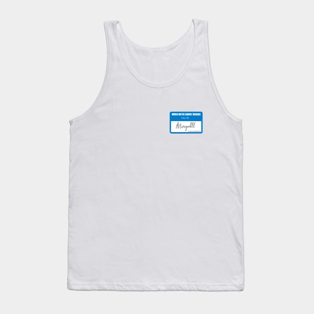 WHEN WE'RE HAVING DRINKS... Tank Top by SVU POD